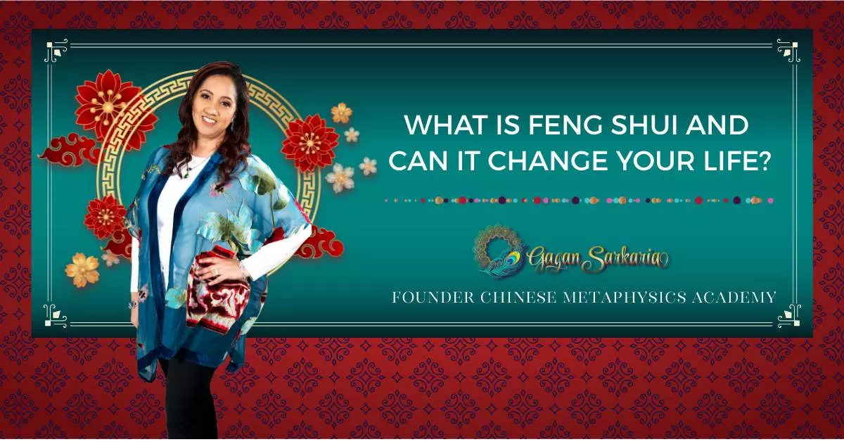 What Is Feng Shui And Can It Change Your Life Gagan Sarkaria