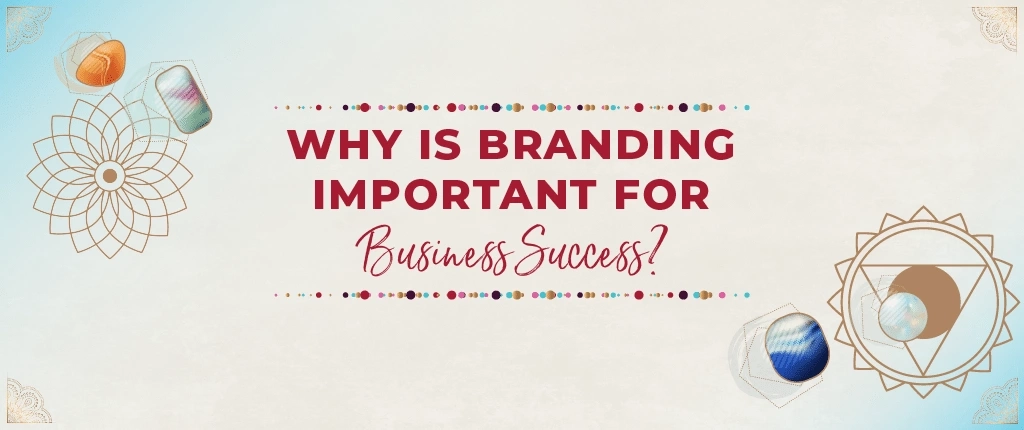 why is branding important to a business